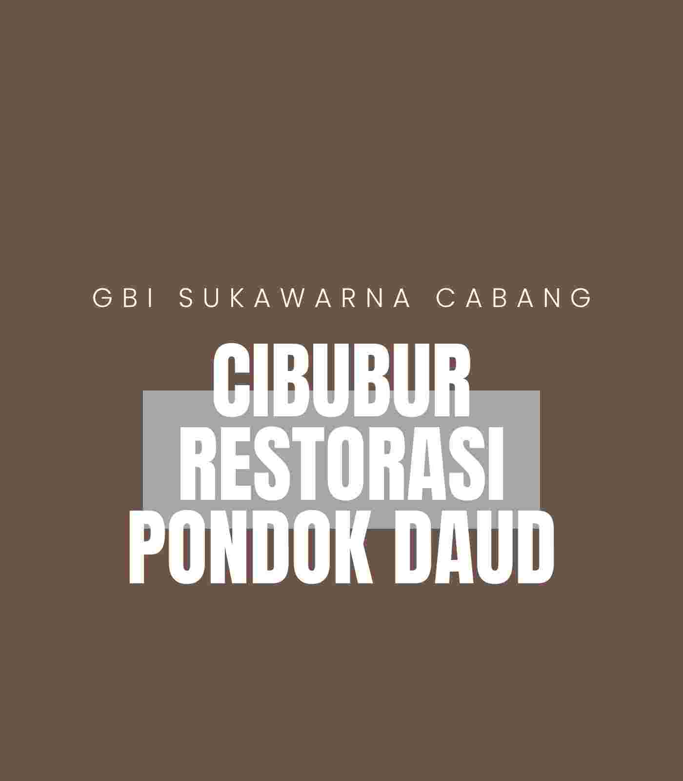 CIBUBUR RESTORASI PONDOK DAUD Schedule